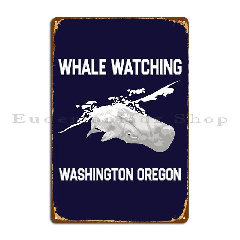 Whale Watching Washington Oregon Whale Watching Metal Plaque PaintingCustom Wall Decor Cinema Kitchen Tin Sign Poster 20x30cm（7.8x11.8inch）