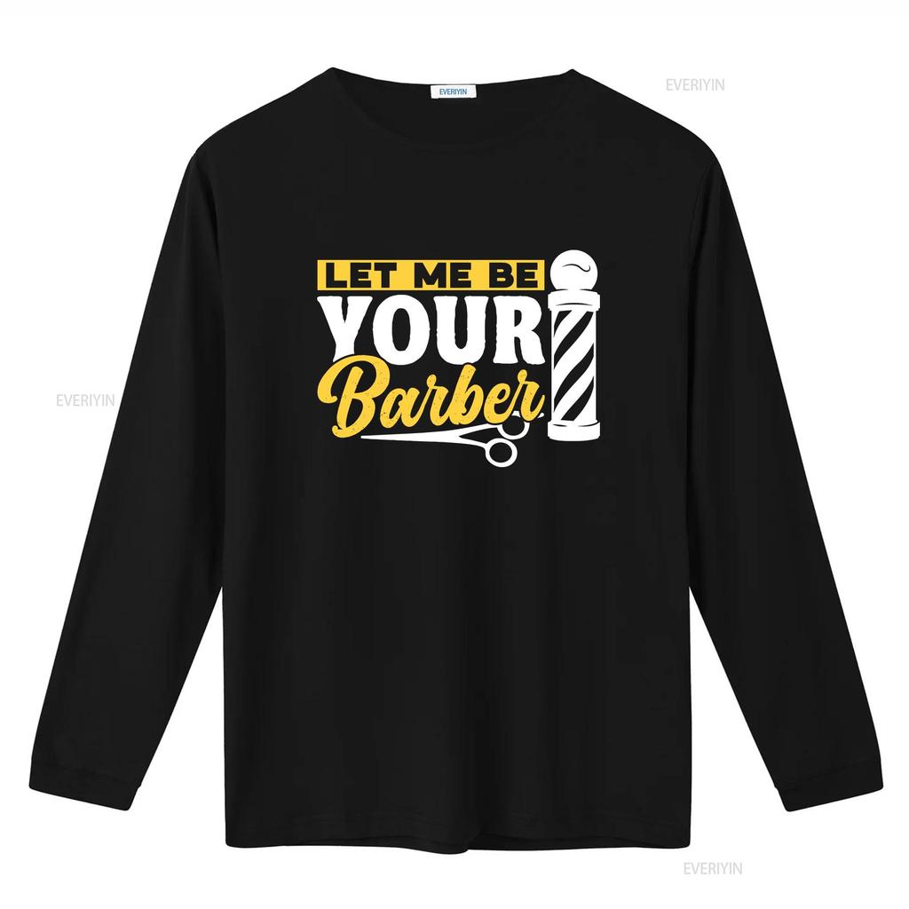 Let Me Be Your Barber Job Barbers Hobby Barbershop T Shirt vintage Washed Top For Everyday Wear fashion Casual designer clothes