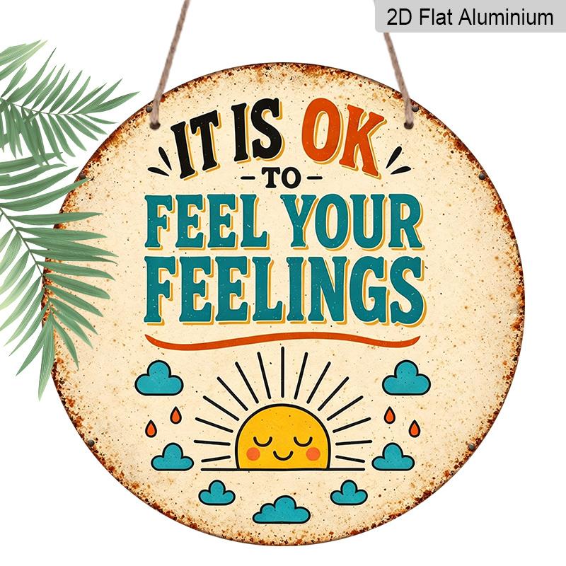 2D Flat, 1pc Round Aluminum Hanging Sign - "It Is OK To Feel Your Feelings" Mental Health Quote Metal Wall Art, Retro Boho Sun & Cloud Design