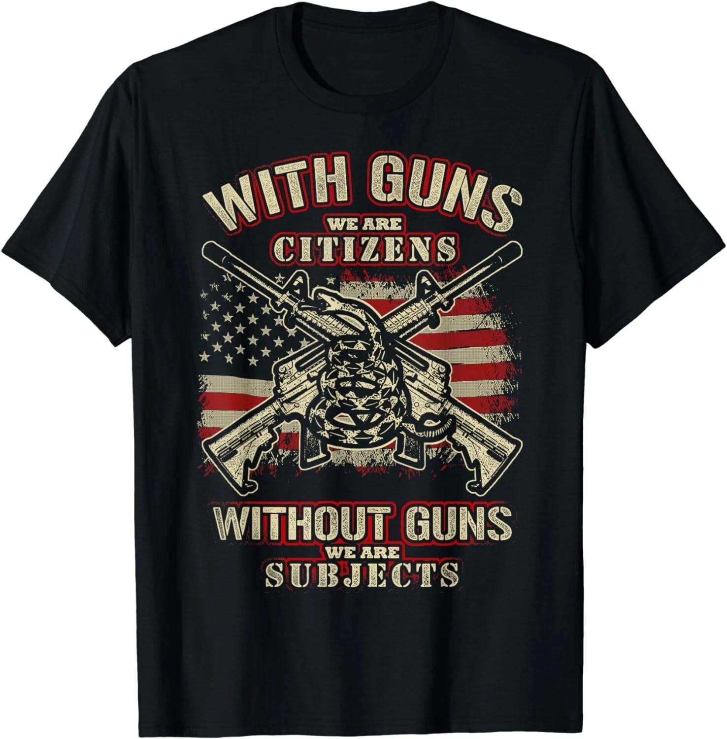 

With Guns We Are Citizens T-Shirt, American Flag Shirts Gift Unisex T-Shirt S