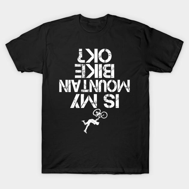 Men Black Print T-shirt Is My Mountain Bike Ok? Funny Mountain Biking No-Cut Transfer Paper Print Cotton Tshirt 3XL чёрный