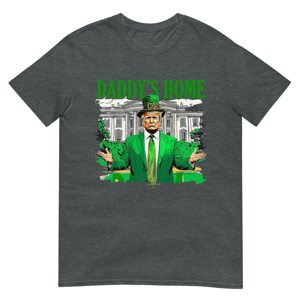 Trump Daddys Home White House St Patricks Day 2025 Tshirt