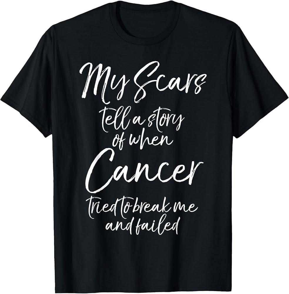 Remission Gift Survivor Cancer Scars Quote Cute Cancer Free TShirt Unisex T-Shirt S