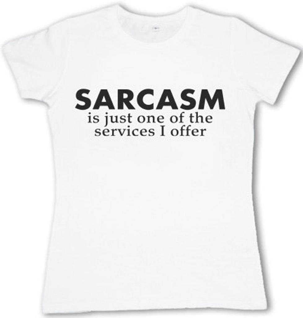 Ladies funny Sarcasm T-shirt