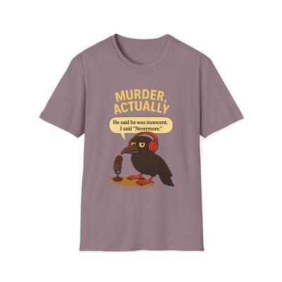 Unisex Softstyle Lustiges Krähen-Podcast T-Shirt: „Mord, tatsächlich“ Nevermore Zitat