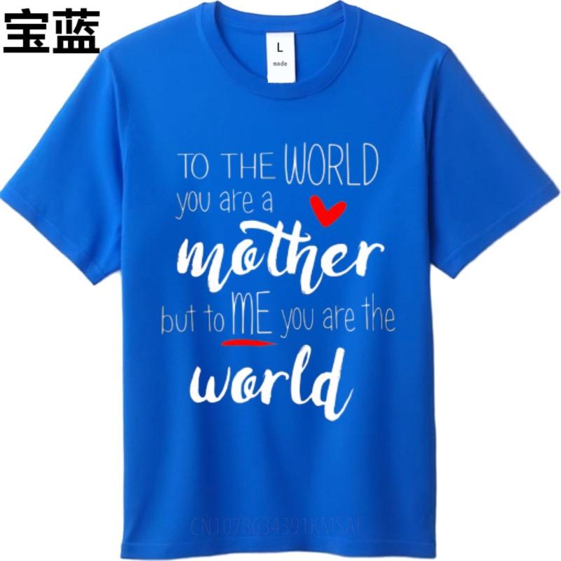 Rock Unisex Round Neck T Shirt Fashion To The World You Are A Mother But To Me You Are The World Retro For Her Teeshirt Travel
