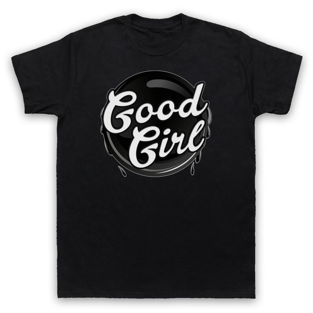 

Good Girl Slogan Funny Joke Hipster Ironic Mens And Womens T-Shirt 4XL