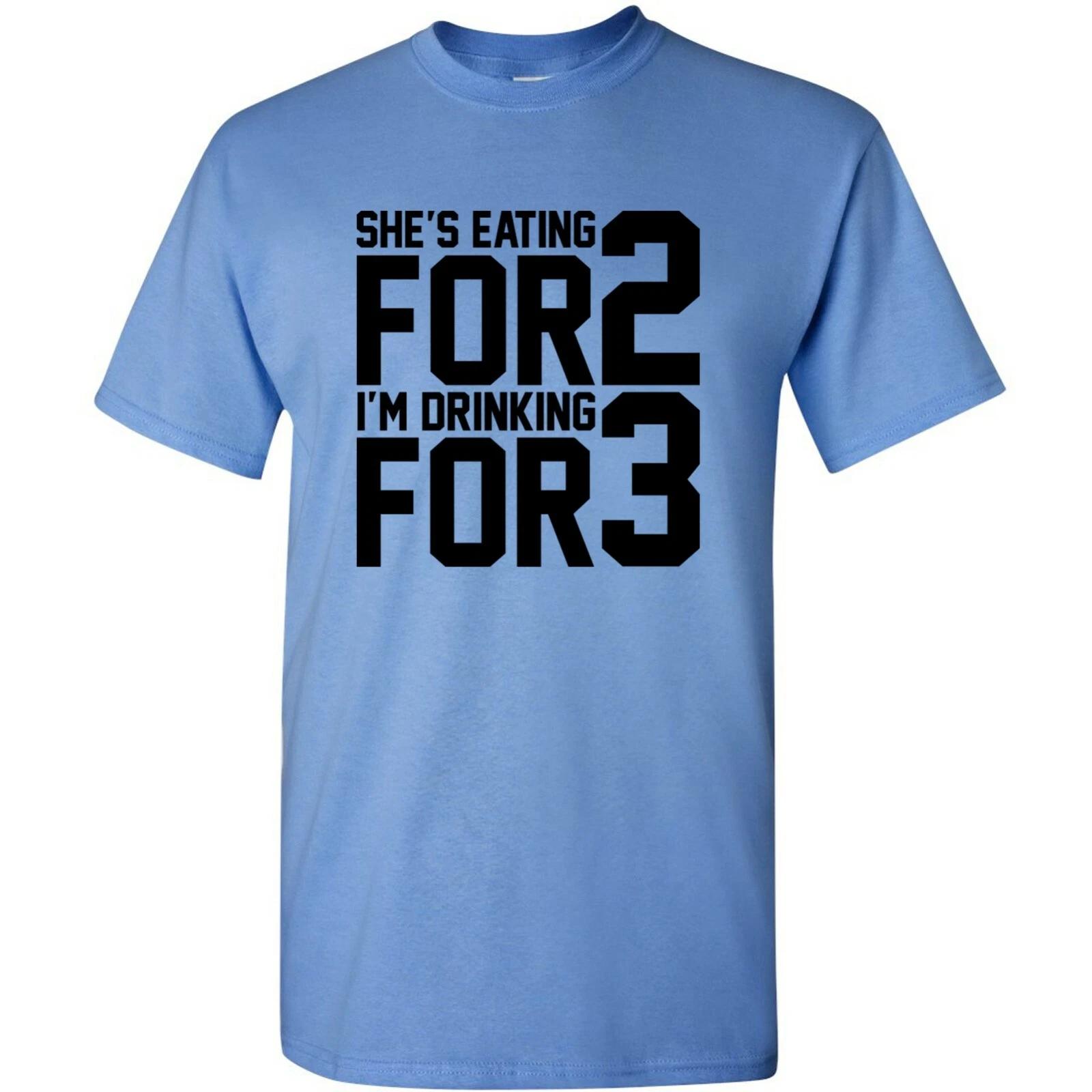 

She s Eating for 2 I m Drinking for 3 - Funny Pregnant Father s Day T Humor S
