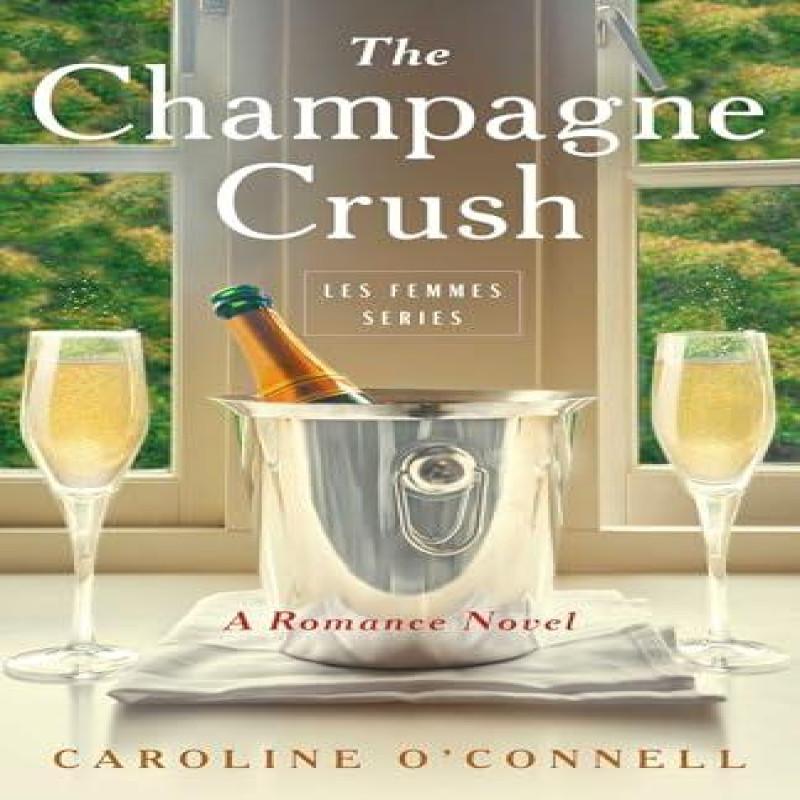 The Champagne Crush by Caroline OConnell Paperback Book 9781684633340