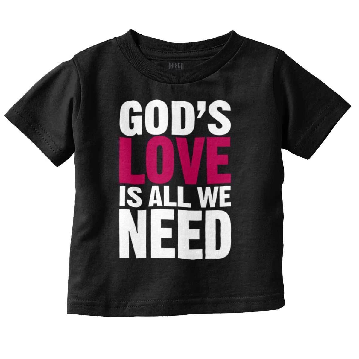 Christian Faith God s Love Is All We Need Toddler Boy Girl Youth T Shirt Tee XXL