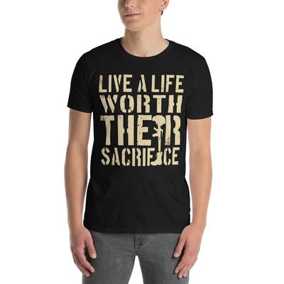 Live a Life Worth Their Sacrifice T-Shirt
