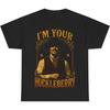 I'm Your Huckleberry Tombstone T-Shirt Inspired Western Graphic Tee