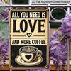 2D Flat 1pc Metal Sign - Aluminium, All You Need Is Love "and Coffee, Rustic Metal - Ideal for Home, Bar, Cafe, Garage, Farmhouse Wall Decoration
