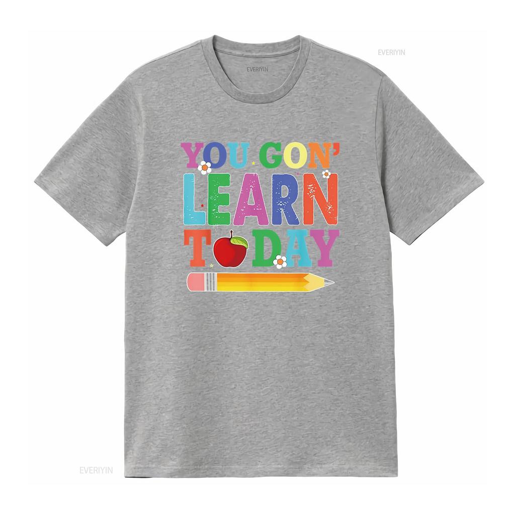 You Gon Learn Today Teacher Squad Funny Back To Sc Cute and Casual Womens T Shirt with Unique Design vintage Washed Stretched