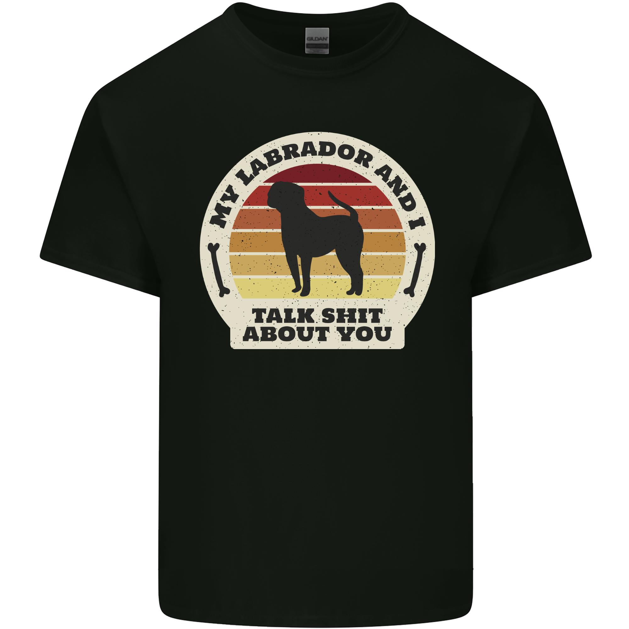 My Golden Labrador Talk Sht About You Chocolate Unisexs Light Cotton TShirt S
