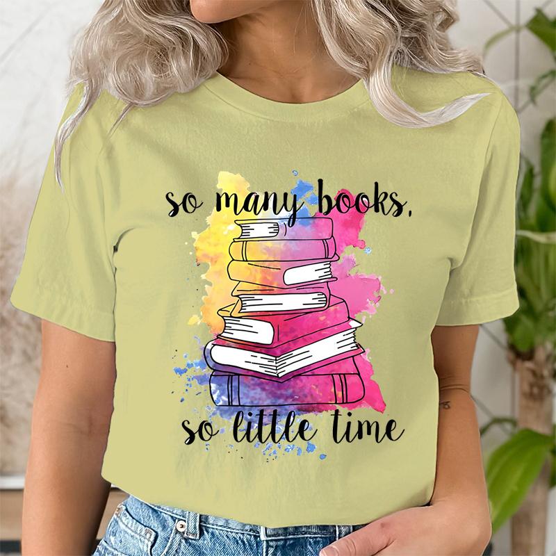 So Many Books So Little Time Graphic T Shirts Women Funny Watercolor Trend Book Lover Tshirts Fashion Harajuku Bookish Tshirt