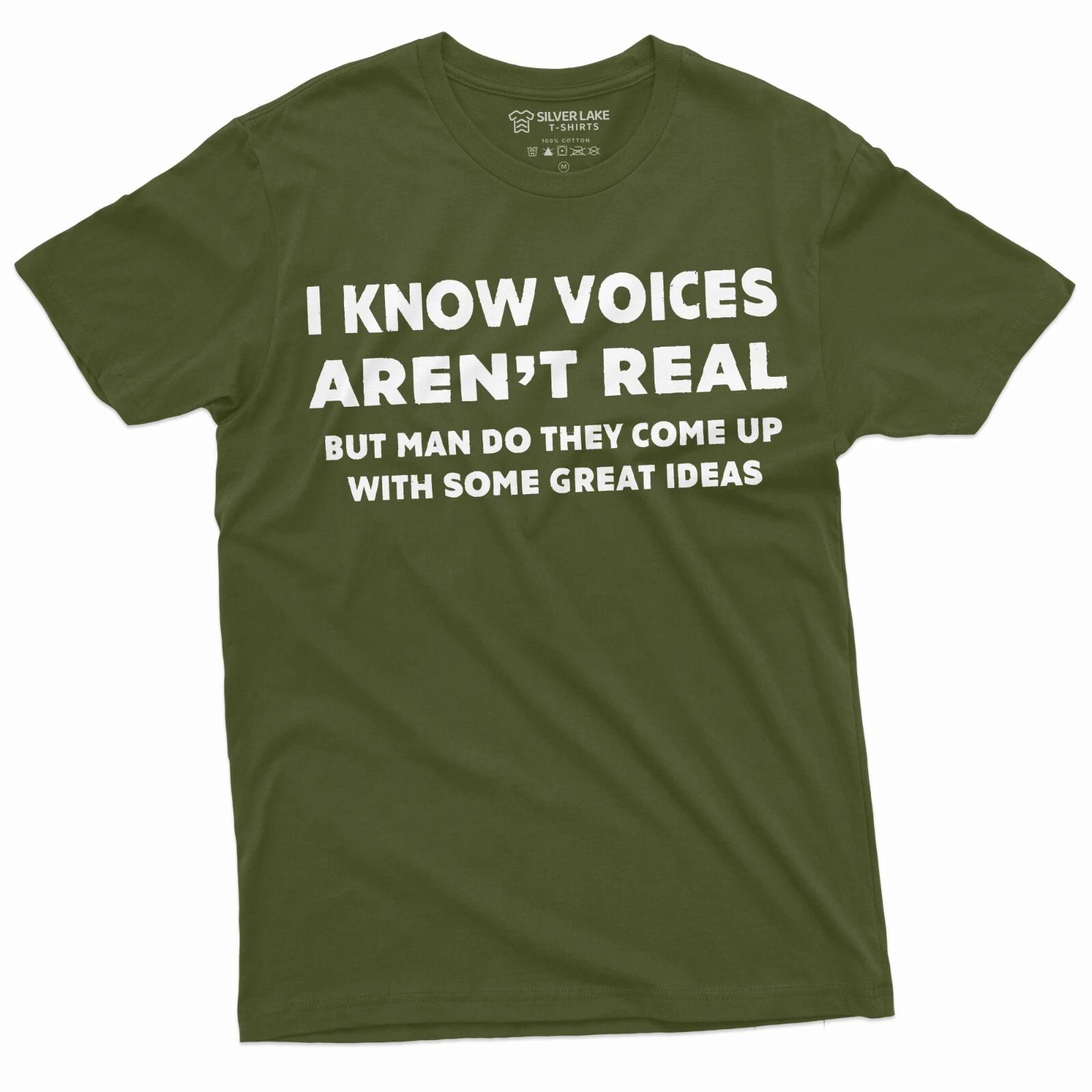 Voice s aren t Real Funny Tee Shirt Mens birthday gift Humorous saying Tee M