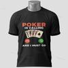 Funny Poker Is Calling And I Must Go Game Playing Cards Poker Graphic Tshirt Cotton Shortsleeve Tee Perfect For Casual Wear