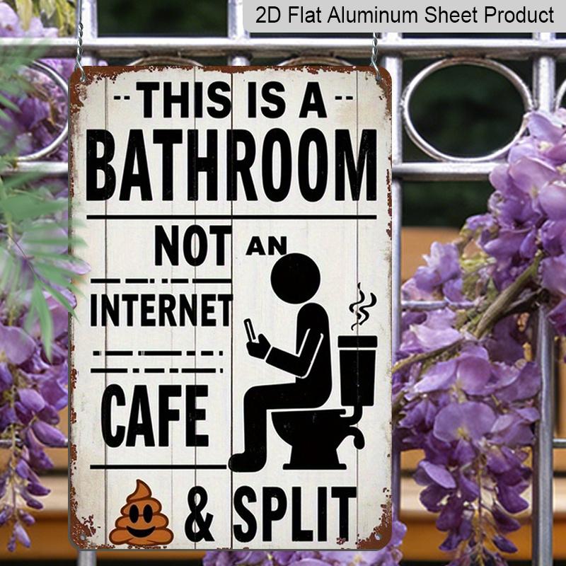2D Flaches Lustiges Badezimmer Metallwandkunst Schild - Vintage Toiletten Humor Dekor mit dem Text "Dies ist ein Badezimmer, kein Internetcafé und geteilt" - Aluminium