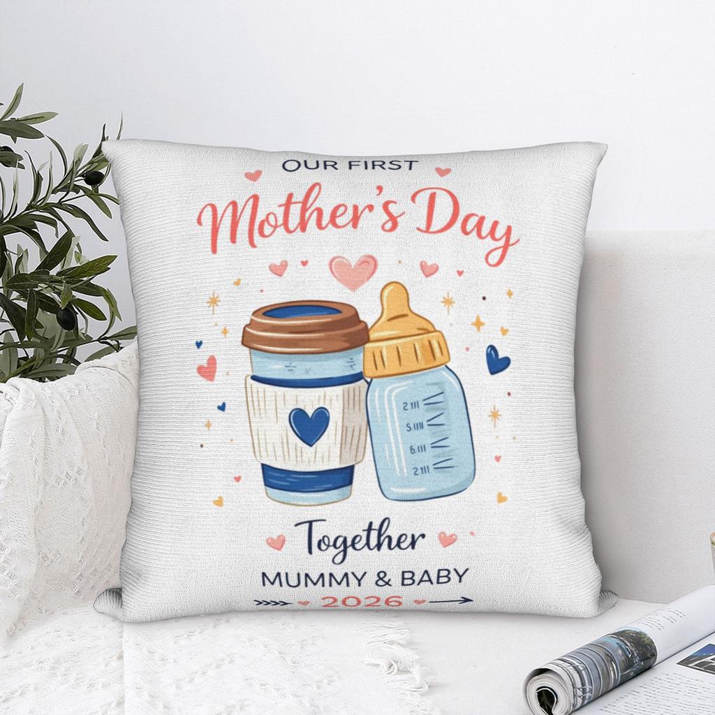 Our First Mothers Day Together Pillowcases Morden Pillow Case For Sofa Home Decoration Soft Pillow Cover