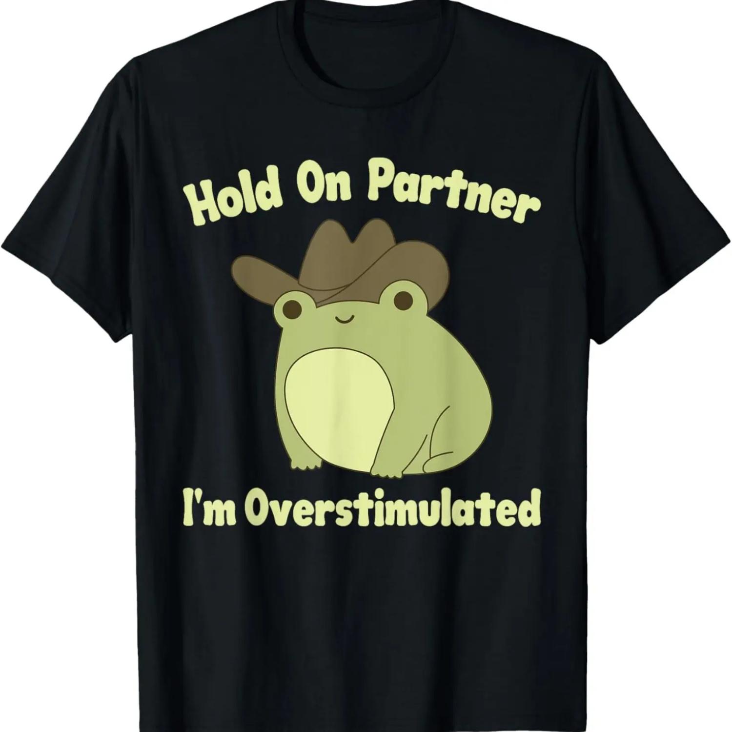 Funny Hold On Partner I m Overstimulated Cute cowboy frog T-Shirt S
