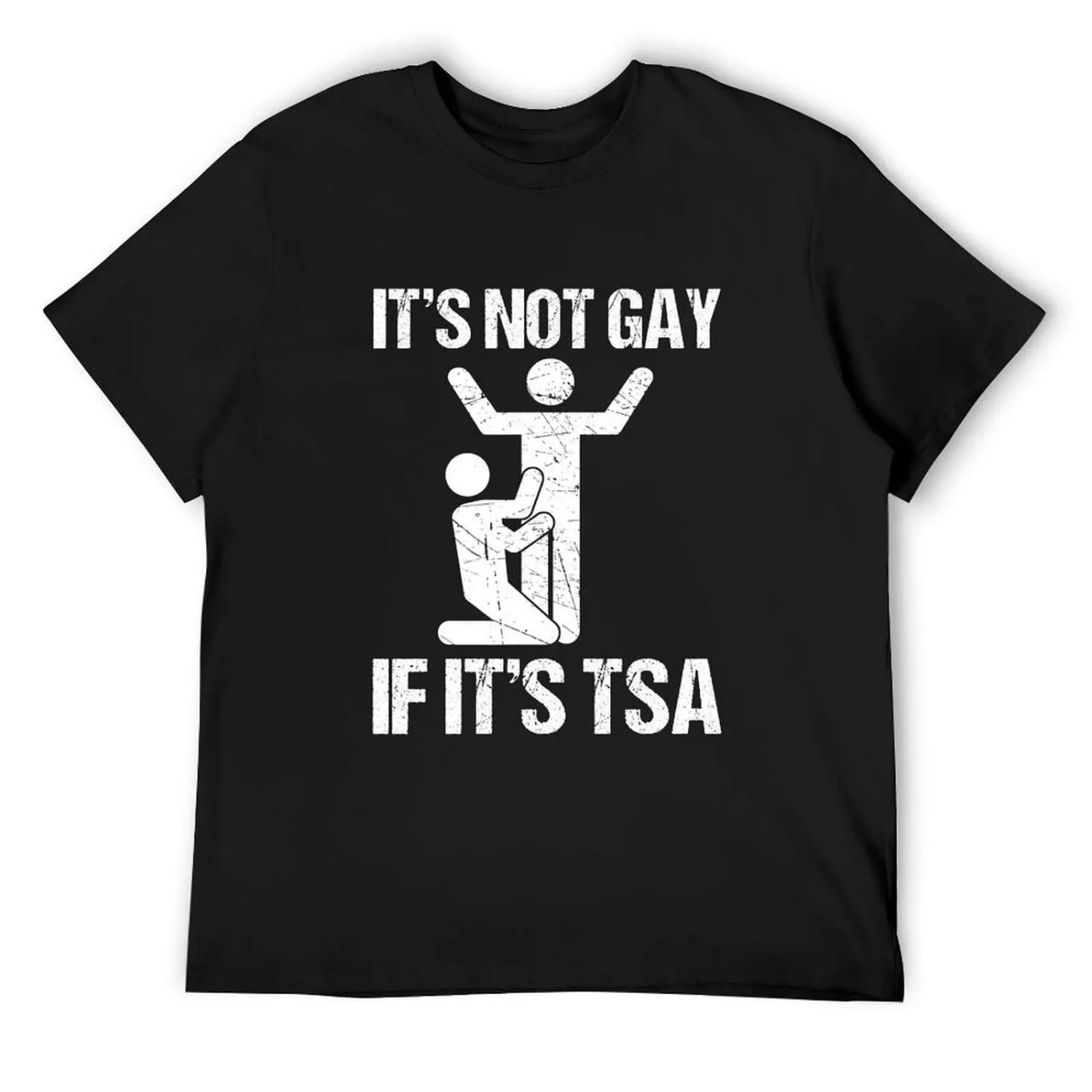 

Funny It Is Not Gay If It Is TSA Security T-Shirt luxury t-shirt Personalized t-shirt hippie clothes mens funny t shirts XXXXXL чорний