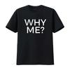 Mens Why Me T Shirt Funny Saying Humor Novelty Black Large Vintage Washed Versatile Graphic Comfortable Slightly Unisex