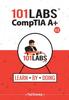 The 101 Labs - CompTIA A+ : Hands-on Practical Labs for the CompTIA A+ Exams (220-1101 and 220-1102) : 15 Book