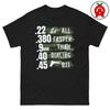 22 LR, 9mm, 380, 40 ACP, 45 ACP Faster Than Dialing 911 T-Shirt, Concealed Carry