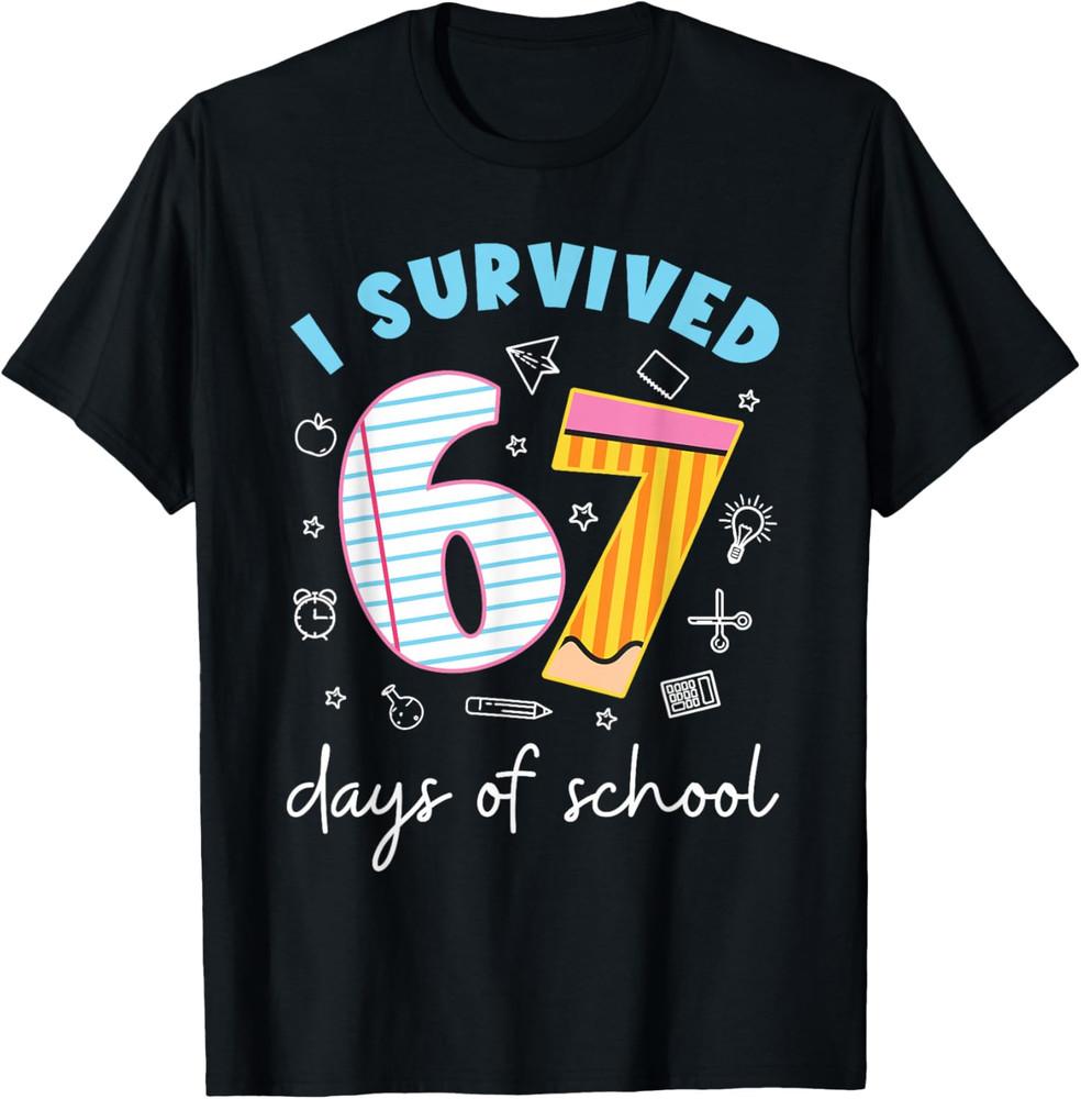 I Survived 67 Days Of School Meme Teacher Student Unisex T-Shirt 2XL