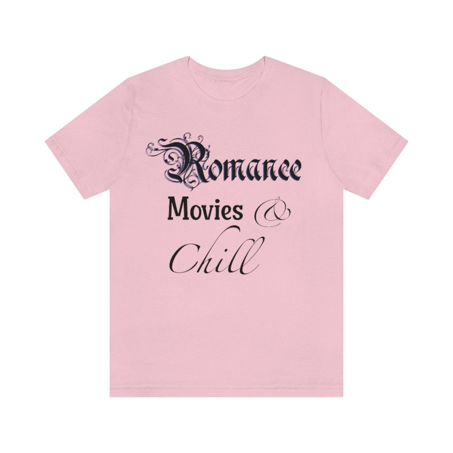 Romantic Movies and Chill Unisex Jersey Short Sleeve Tee/Romance L