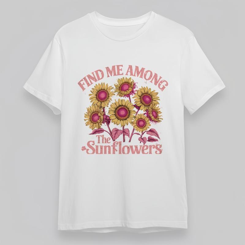 

Women s Plus Size Comfortable Classic T-Shirt Find Me Among The Sunflowers Tee XL