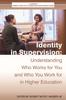 Cartea Identity In Supervision : Understanding Who Works for You and Who You Work for In Higher Education