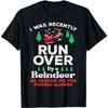 Christmas Runover By Reindeer Funny Xmas Women Men Kids T-Shirt