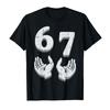 67 Meme Funny 6 7 Men Women Kids Boys Girls Youth T-shirt For Men Women 100% Cotton T Shirts Short Sleeve Tops 1006-1