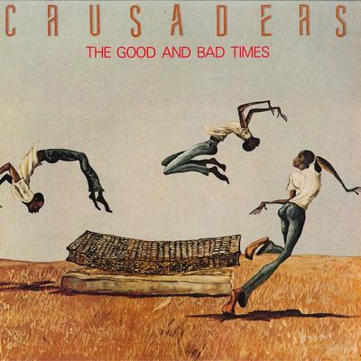 LP Record CRUSADERS Good And Bad Times MCA5781 MCA 1986 US Jazz Used