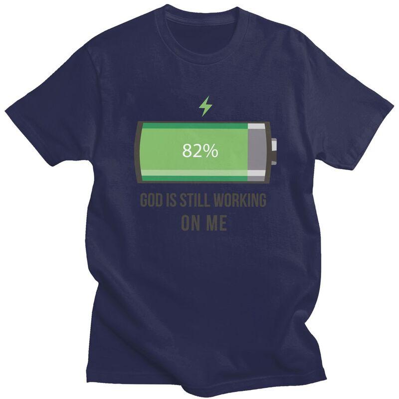Custom Cool God Is Still Working On Me Battery Loading T Shirt Men 100 Cotton Tshirt Casual Tee Tops Fashion Tshirt