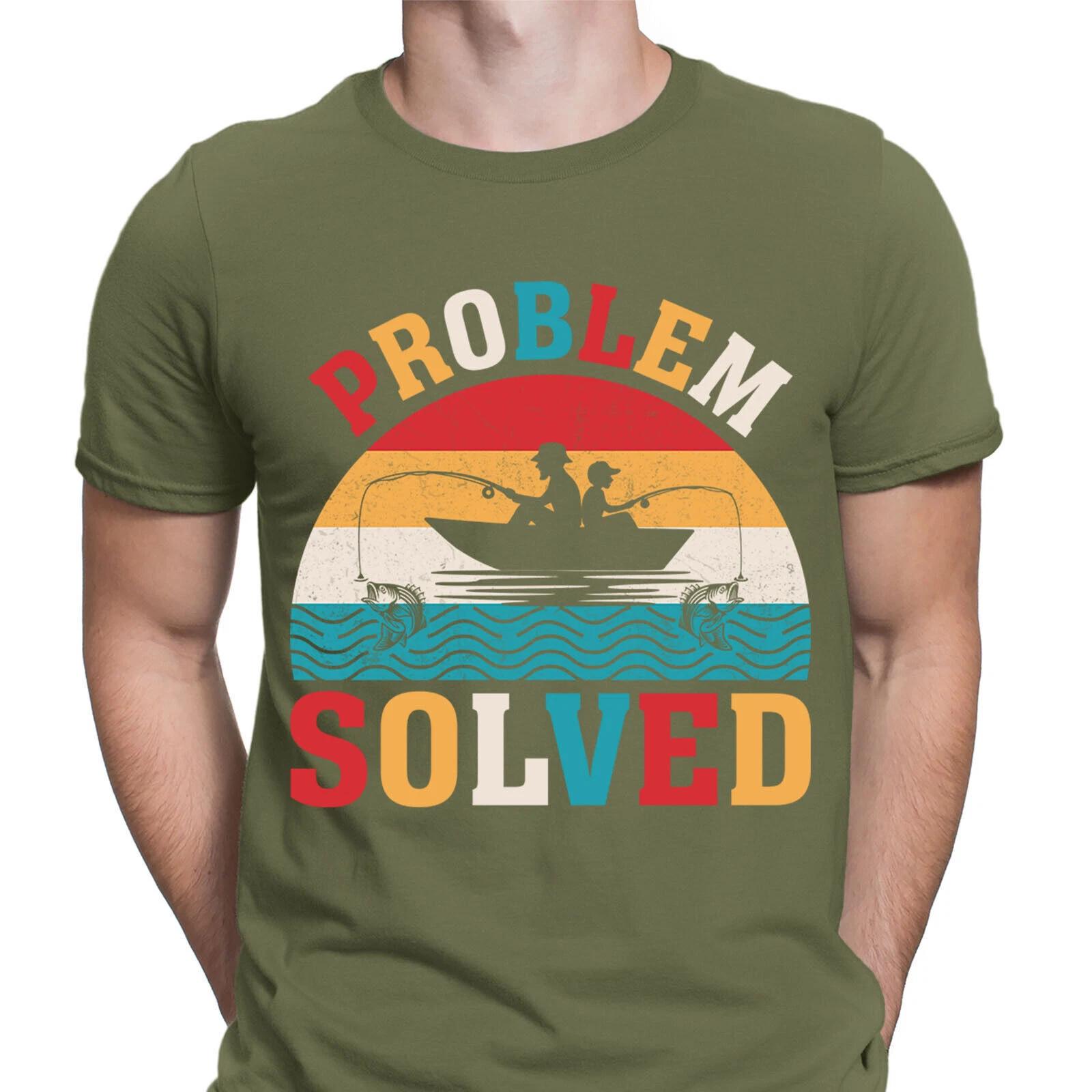 Fishing T-Shirt Problem Solved Fisherman Angling Fish Funny Mens T Shirts #F#D 4XL