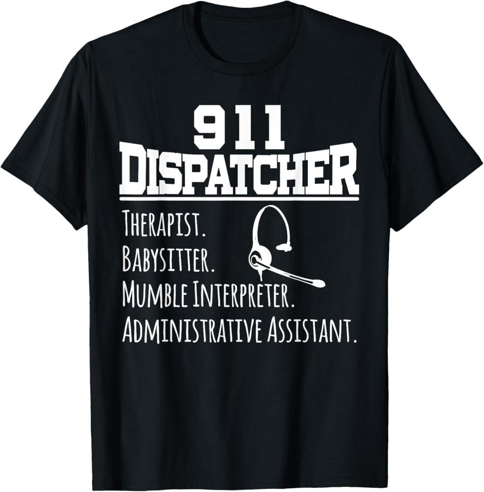 Funny 911 Dispatcher T Shirt Gift For 911 Dispatch Team Gift Unisex T-Shirt