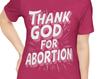 Thank God for Abortion T-Shirt, Pro-Choice Statement Tee, Feminist Activism Shirt, Bold Pro-Choice Apparel, Women’s Rights, Abortion Rights