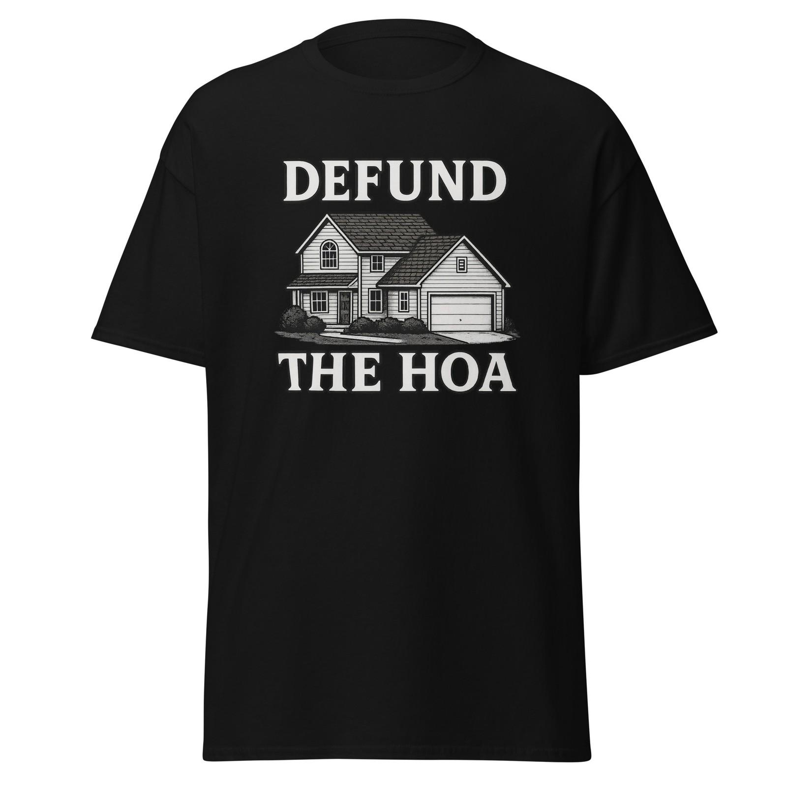 Defund The HOA - Home Owner Association T-shirt, Unisex XXXXL