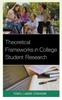 The Theoretical Frameworks In College Student Research Book