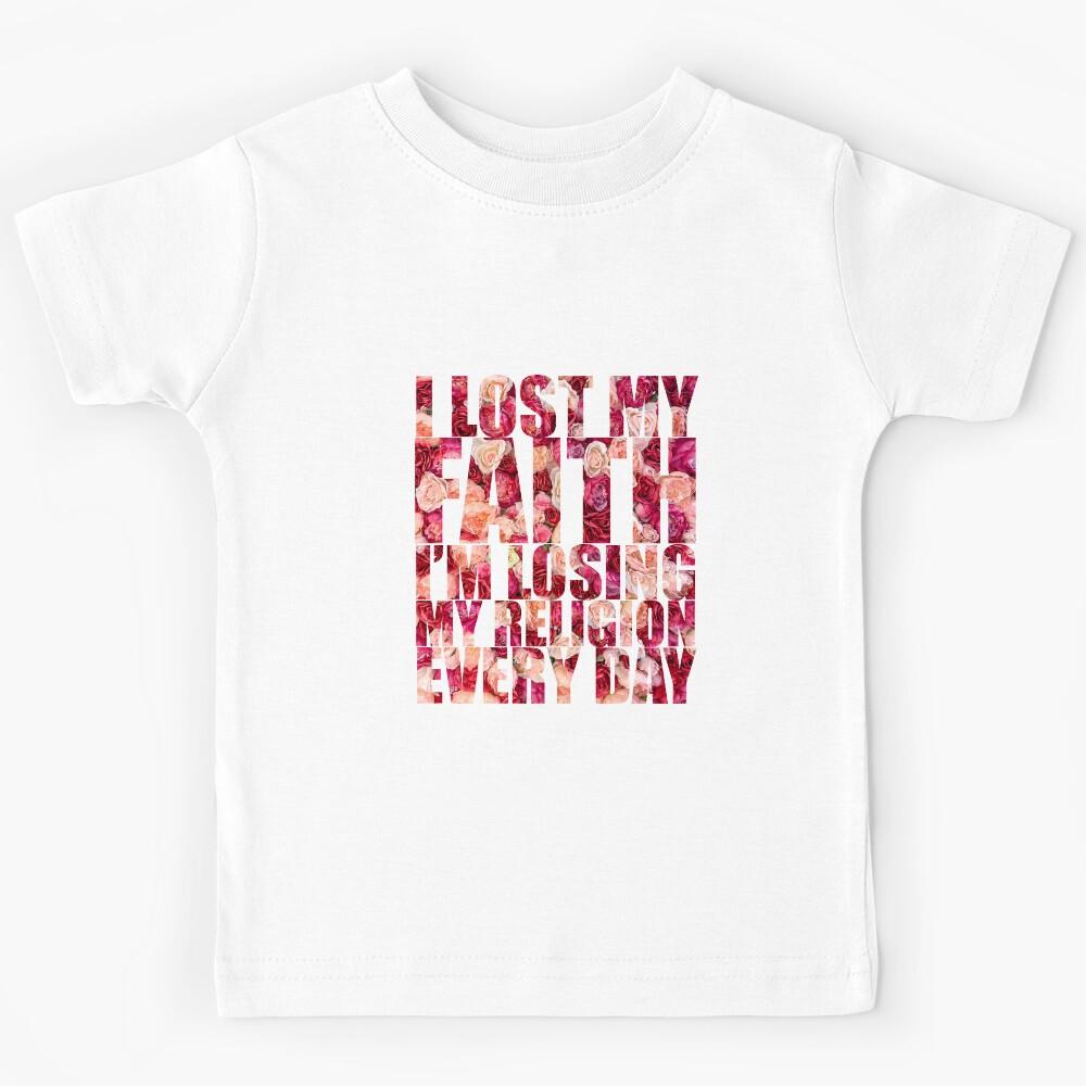 Lost My Faith, flowers, roses colorway, Lyric Quote Design Kids T-Shirt 170