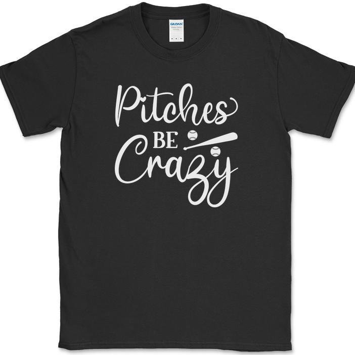 Pitches Be Crazy Baseball T-Shirt Funny Joke Humor Sports Text Tee L