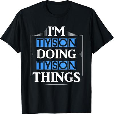 I'm Tyson Doing Tyson Things Funny First Name Gift T-Shirt