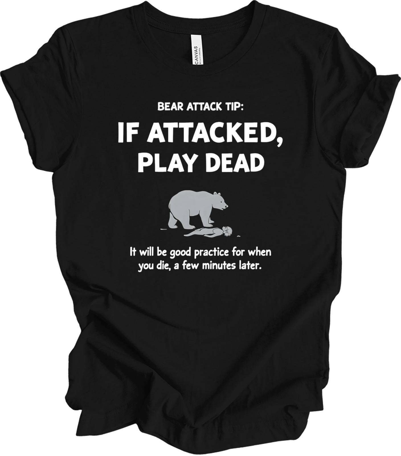 Funny Bear Attack Joke Design – Play Dead Humor Graphic Gift Idea T-shirt XL