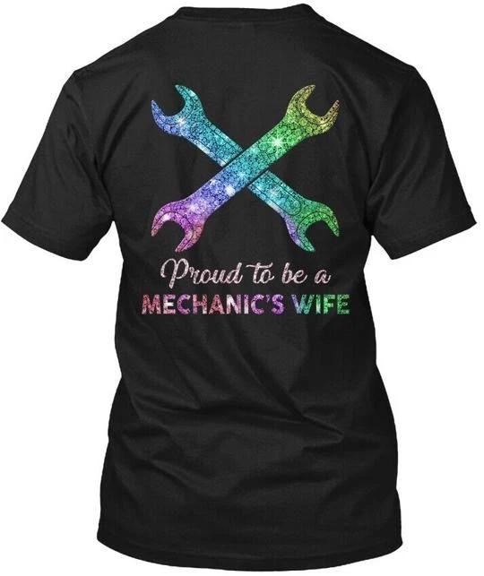 Proud To Be A Mechanics Wife - TTshirt Made in the USA Size S to 5XL 2XL