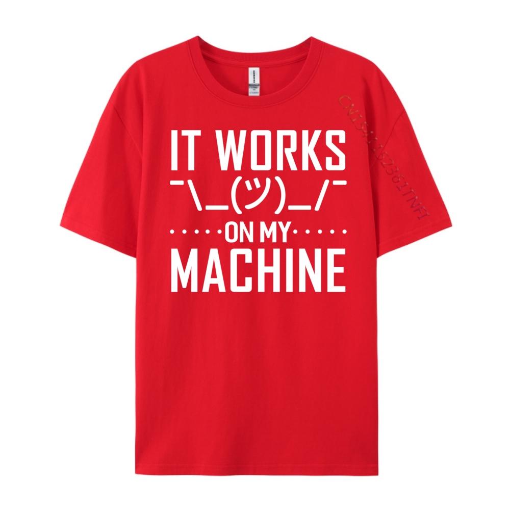 It Works On My Machine Programming Computer Grahpic Tee Shirt Funny Shirt Geek Shirts Luxury Clothing Breathable Printed S