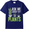 Unisex Tshirt Breathable For Him O Neck Tshirt Ask Me About My Plants Everyday Men Tshirt Trendy Tshirt Oversized Tshirt