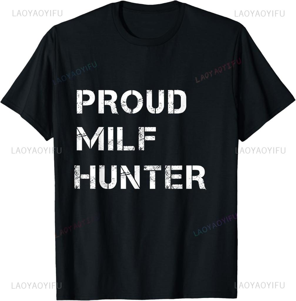 MILF Hunter | Funny Adult Humor Joke for Who Love Milfs T-Shirt Clothing Tops Graphic T Shirts Camisetas Streetwear